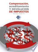 Compensación, acreditamiento y devolución de impuestos 2019