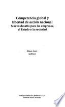 Competencia global y libertad de acción nacional
