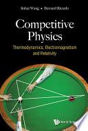 Competitive Physics: Thermodynamics, Electromagnetism And Relativity