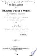 Compilación de apreciaciones, opiniones y doctrinas de publicistas mexicanos tomadas de iniciativas, dictámenes, proyectos de Constitución de 1840 y 1842 y de constituciones anteriores a la de 1857