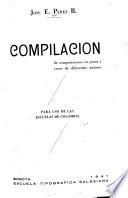 Compilación de composiciones en prosa y verso de diferentes autores [colombianos] para uso de las escuelas de Colombia