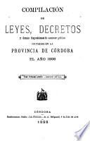 Compilación de leyes, decretos, acuerdos de la Exma. Cámara de Justicia y demás disposiciones de carácter público dictadas en la Provincia de Córdoba