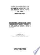 Compilación y estudio de los reglamentos históricos del poder legislativo 1831-1884, Republica de Bolivia