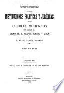 Complemento de las instituciones políticas y jurídicas de los pueblos modernos