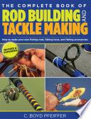 Complete Book of Rod Building and Tackle Making
