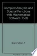 Complex Analysis and Special Functions with Mathematical Software Tools