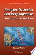 Complex Dynamics and Morphogenesis