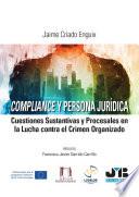 Compliance y Persona Jurídica, Cuestiones sustantivas y procesales en la lucha contra el crimen organizado