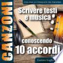 Comporre canzoni conoscendo 10 accordi