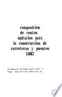 Composición de costos unitarios para construcción de carreteras y puentes, 1987