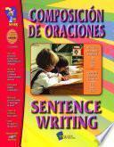 Composicion de Oraciones/Sentence Writing - A Bilingual Skill Building Workbook Gr. 1-3