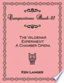 Compositions Book 11: The Valdemar Experiment