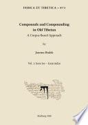 Compounds and Compounding in Old Tibetan. Vol. 1