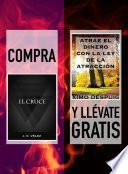 Compra EL CRUCE y llévate gratis ATRAE EL DINERO CON LA LEY DE LA ATRACCIÓN