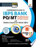 Comprehensive Guide to IBPS Bank PO/ MT Preliminary & Main Exam with Online Course & 4 Online CBTs (8th Edition)