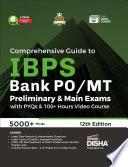 Comprehensive Guide to IBPS Bank PO/ MT Preliminary & Main Exams with PYQs & 100+ Hours Video Course 11th Edition | 4 Online Tests | 5000+ MCQs | Fully Solved