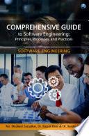 Comprehensive Guide to Software Engineering: Principles, Processes, and Practices