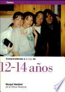 Comprendiendo a tu hijo de 12-14 años