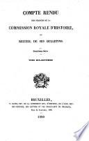 Compte rendu des séances de la Commission royale d'histoire, ou: Recueil de ses bulletins