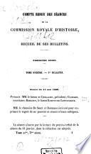 Compte rendu des séances de la Commission Royale d'Histoire ou recueil de ses bulletins
