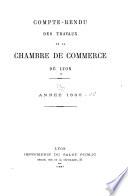 Compte rendu des travaux de la Chambre de commerce de Lyon