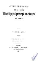 Comptes rendus de la Société d'obstétrique, de gynécologie & de pædiatrie de Paris et de la Société d'obstétrique de Toulouse et de la Société d'obstétrique, de gynécologie et de pædiatrie de Bordeaux