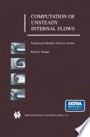 Computation of Unsteady Internal Flows
