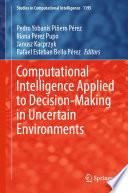 Computational Intelligence Applied to Decision-Making in Uncertain Environments