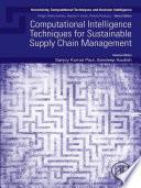 Computational Intelligence Techniques for Sustainable Supply Chain Management