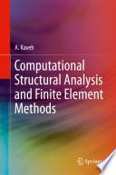 Computational Structural Analysis and Finite Element Methods