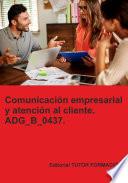 Comunicación empresarial y atención al cliente. ADG_B_0437.