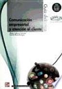 Comunicación empresarial y atención al cliente, grado medio. Solucionario