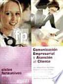 Comunicación Empresarial y Atención al Cliente