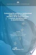 Comunicación política e institucional en tiempos de conflicto. Desafíos de la unión europea y nuevas narrativas ante la desinformación