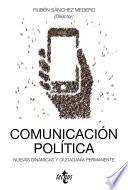 Comunicación política: nuevas dinámicas y ciudadanía permanente