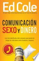 Comunicación, Sexo Y Dinero: Los Tres Obstáculos Más Comunes Que Ponen En Riesgo Las Relaciones Entre Hombres Y Mujeres