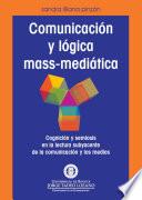 Comunicación y lógica mass-mediática