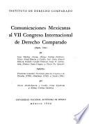 Comunicaciones mexicanas al VII Congreso Internacional de Derecho Comparado, Uppsala, 1966