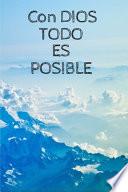 Con Dios Todo Es Posible