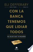 Con la banca tenemos que lidiar todos