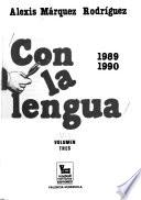 Con la lengua: 1989-1990