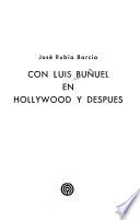 Con Luis Buñuel en Hollywood y después