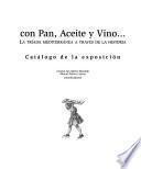 Con pan, aceite y vino--: Catálogo de la exposición