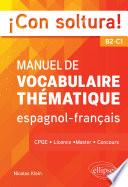 ¡Con soltura! Manuel de vocabulaire thématique espagnol-français B2-C1