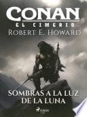 Conan el cimerio - Sombras a la luz de la luna (compilación)