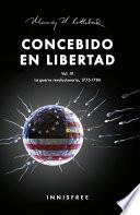 Concebido en libertad, Volumen IV