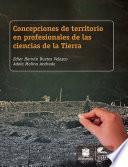 Concepciones de territorio en profesionales de las ciencias de la Tierra