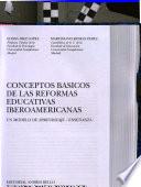 Conceptos básicos de las reformas educatívas iberoamericanas