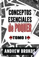 Conceptos Esenciales de Poquer, Tomo 1