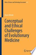 Conceptual and Ethical Challenges of Evolutionary Medicine